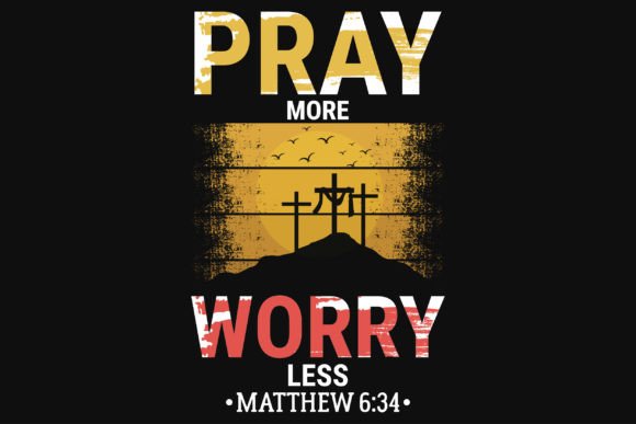Pray More Worry Less: A Faith-Based Design for Your POD Store